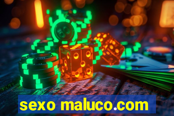 sexo maluco.com